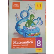 MATEMATICA, EVALUARE NATIONALA CLASA A 8-A. TEME, PROBLEME SI TESTE DE VERIFICARE