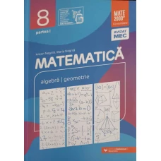 MATEMATICA: ALGEBRA, GEOMETRIE, CLASA A VIII-A, PARTEA 1
