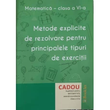 MATEMATICA CLASA A VI-A - METODE EXPLICITE DE REZOLVARE PENTRU PRINCIPALELE TIPURI DE EXERCITII