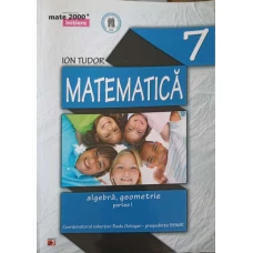 MATEMATICA A;GEBRA, GEOMETRIE CLASA 7, PARTEA 1