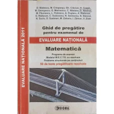 GHID DE PREGATIRE PENTRU EXAMENUL DE EVALUARE NATIONALA. MATEMATICA