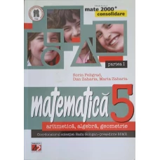 MATEMATICA: ARITMETICA, ALGEBRA, GEOMETRIE CLASA A V-A, PARTEA 1