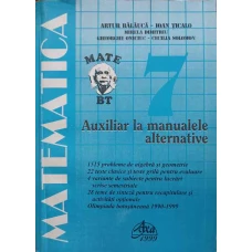 MATEMATICA CLASA A VII-A. AUXILIAR LA MANUALELE ALTERNATIVE