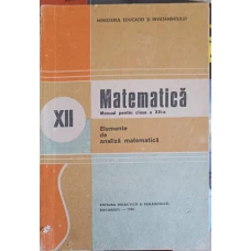 MATEMATICA, ELEMENTE DE ANALIZA MATEMATICA. MANUAL PENTRU CLASA A XII-A
