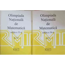 SET 2 REVISTE: OLIMPIADA NATIONALA DE MATEMATICA, EDITIA A 53-A, A 54-A