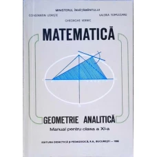 MATEMATICA. GEOMETRIE ANALITICA. MANUAL PENTRU CLASA A XI-A