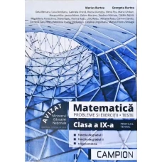 MATEMATICA. PROBLEME SI EXERCITII. TESTE. CLASA A IX-A