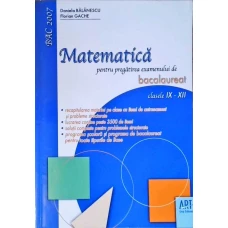 MATEMATICA PENTRU PREGATIREA EXAMENULUI DE BACALAUREAT. CLASELE IX-XII