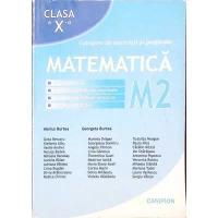 MATEMATICA, CULEGERE DE EXERCITII SI PROBLEME CLASA A X-A (M2) MATEMATICA, CULEGERE DE EXERCITII SI PROBLEME CLASA A X-A (M2)