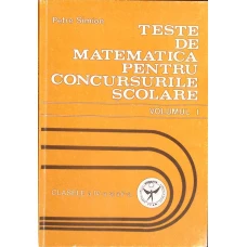 TESTE DE MATEMATICA PENTRU CONCURSURILE SCOLARE VOL.1 CLASELE A IV-A SI A V-A
