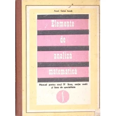 ELEMENTE DE ANALIZA MATEMATICA, MANUAL PENTRU ANUL IV LICEU