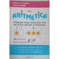 ARITMETICA VOL.1 PROBLEME TIPICE REZOLVATE PRIN MAI MULTE METODE SI PROCEDEE ARITMETICA VOL.1 PROBLEME TIPICE REZOLVATE PRIN MAI MULTE METODE SI PROCEDEE