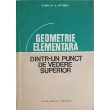 GEOMETRIE ELEMENTARA DINTR-UN PUNCT DE VEDERE SUPERIOR