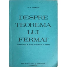 DESPRE TEOREMA LUI FERMAT. INTRODUCERE IN TEORIA NUMERELOR ALGEBRICE