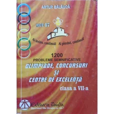 ALGEBRA, GEOMETRIE. 1200 DE PROBLEME SEMNIFICATIVE PENTRU OLIMPIADE, CONCURSURI SI CENTRE DE EXCELENTA. CLASA A VII-A