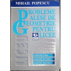 PROBLEME ALESE DE GEOMETRIE PENTRU LICEE