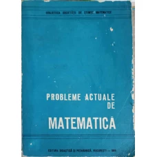 PROBLEME ACTUALE DE MATEMATICA