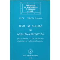 TESTE DE ALGEBRA SI ANALIZA MATEMATICA PENTRU CLASELE XI-XII