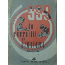 999 DE EXERCITII SI PROBLEME DE MATEMATICA. CLASELE I-IV