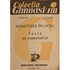 ADMITERE IN LICEU. TESTE DE MATEMATICA