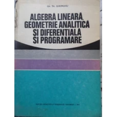 ALGEBRA LINEARA, GEOMETRIE ANALITICA SI DIFERENTIALA SI PROGRAMARE