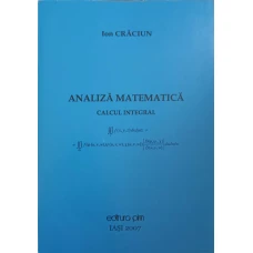 ANALIZA MATEMATICA. CALCUL INTEGRAL