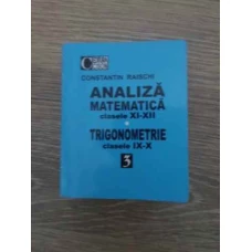 ANALIZA MATEMATICA CLASELE XI-XII, TRIGONOMETRIE CLASELE IX-X