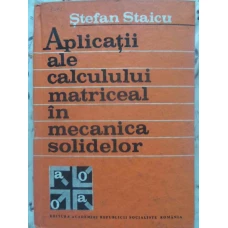 APLICATII ALE CALCULULUI MATRICEAL IN MECANICA SOLIDELOR