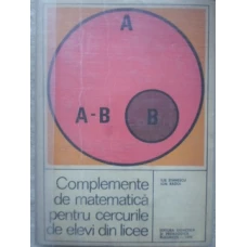 COMPLEMENTE DE MATEMATICA PENTRU CERCURILE DE ELEVI DIN LICEE