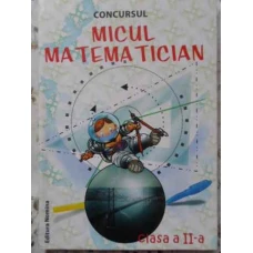 CONCURSUL MICUL MATEMATICIAN CLASA A II-A