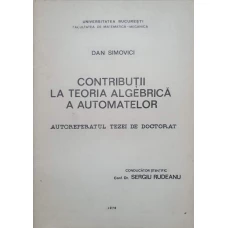 CONTRIBUTII LA TEORIA ALGEBRICA A AUTOMATELOR