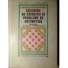 CULEGERE DE EXERCITII SI PROBLEME DE ARITMETICA PENTRU SCOALA GENERALA