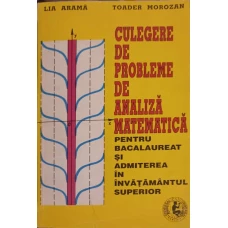 CULEGERE DE PROBLEME DE ANALIZA MATEMATICA PENTRU BACALAUREAT SI ADMITEREA IN INVATAMANTUL SUPERIOR