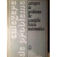 CULEGERE DE PROBLEME DE ECUATIILE FIZICII MATEMATICE