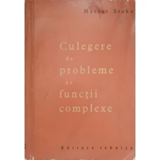 CULEGERE DE PROBLEME DE FUNCTII COMPLEXE