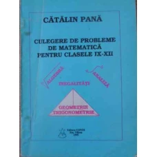 CULEGERE DE PROBLEME DE MATEMATICA PENTRU CLASELE IX-XII