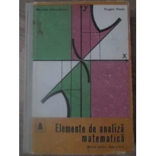 ELEMENTE DE ANALIZA MATEMATICA. MANUAL PENTRU CLASA A XI-A