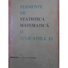 ELEMENTE DE STATISTICA MATEMATICA SI APLICATIILE EI