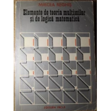 ELEMENTE DE TEORIA MULTIMILOR SI DE LOGICA MATEMATICA