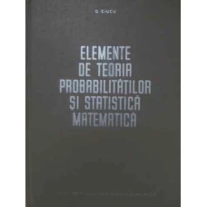 ELEMENTE DE TEORIA PROBABILITATILOR SI STATISTICA MATEMATICA