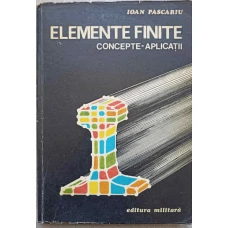 ELEMENTE FINITE. CONCEPTE - APLICATII