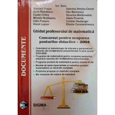 GHIDUL PROFESORULUI DE MATEMATICA. CONCURSUL PENTRU OCUPAREA POSTURILOR DIDACTICE - 2004