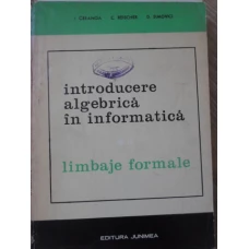 INTRODUCERE ALGEBRICA IN INFORMATICA. LIMBAJE FORMALE