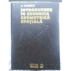 INTRODUCERE IN GEODEZIA GEOMETRICA SPATIALA
