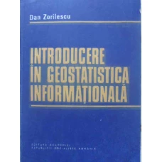 INTRODUCERE IN GEOSTATISTICA INFORMATIONALA