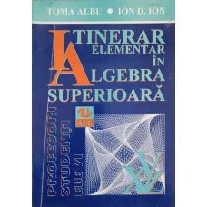 ITINERAR ELEMENTAR IN ALGEBRA SUPERIOARA