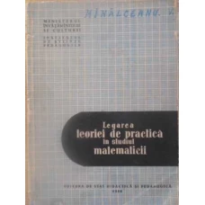 LEGAREA TEORIEI DE PRACTICA IN STUDIUL MATEMATICII