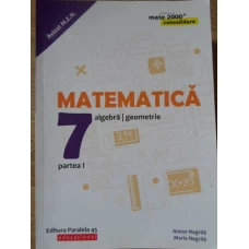 MATEMATICA ALGEBRA, GEOMETRIE CLASA A VII-A, PARTEA I