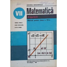 MATEMATICA. ALGEBRA. MANUAL PENTRU CLASA A VII-A