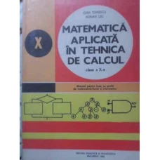 MATEMATICA APLICATA IN TEHNICA DE CALCUL CLASA A X-A